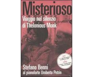 Misterioso. Viaggio nel silenzio di Thelonious Monk. Con DVD