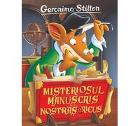 Misteriosul manuscris al lui Nostrasoricus - Geronimo Stilton