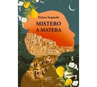 Mistero a Matera. Una storia vera di passione, famiglia e perdono