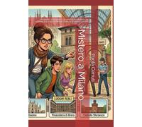 Mistero a Milano: Un quadro scomparso, tre amici e un enigma da risolvere tra le vie di Milano! (Lettura graduata A2-B1): 4