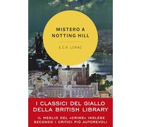 MISTERO A NOTTING HILL. UN'INDAGINE DELL'ISPETTORE MACDONALD - LORAC E. C. R. -
