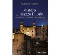 Mistero a Palazzo Ducale. Costantino Bez sulle tracce di Raffaello e Piero della Francesca
