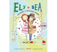 Mistero a Pancake Court. Ely + Bea. Nuova ediz.. Vol. 10