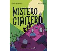 Mistero al cimitero. Ediz. ad alta leggibilità