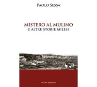 Mistero al mulino e altre storie milesi
