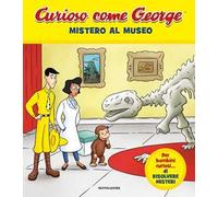 Mistero al museo. Curioso come George. Ediz. a colori. Vol. 9