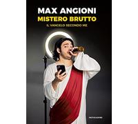 Mistero brutto. Il vangelo secondo me