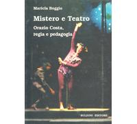 Mistero e teatro. Orazio Costa, regia e pedagogia