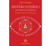 Mistero eterno. «Mysterium aeternum». Il disegno delle forze magiche