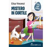 Mistero in cortile. Ediz. a colori