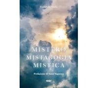 Mistero, mistagogia, mistica - Andia Ysabel de