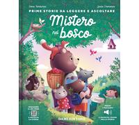 Mistero nel bosco. Ediz. a colori. Con QR code per ascoltare la storia - T...