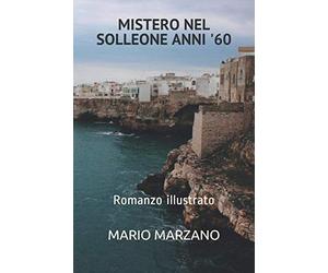 MISTERO NEL SOLLEONE ANNI '60: Romanzo illustrato