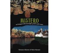 Mistero. Nel triangolo delle meraviglie grotte, trulli e mare