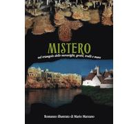 Mistero. Nel triangolo delle meraviglie grotte, trulli e mare