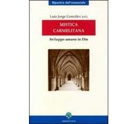 Mistica carmelitana. Sviluppo umano in Dio
