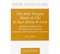 Mistica città di Dio. Libro quinto - D'Agreda Maria