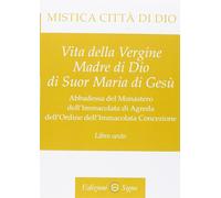 Mistica città di Dio. Libro sesto - D'Agreda Maria