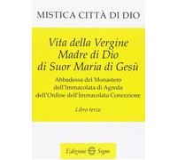 Mistica città di Dio. Libro terzo - D'Agreda Maria