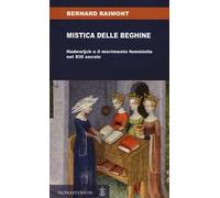 Mistica delle beghine. Hadewijch e il movimento femminile nel XIII secolo