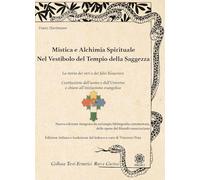Mistica E Alchimia Spirituale. Nel Vestibolo Del Tempio Della Saggezza - - 2025