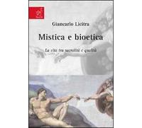 Mistica e bioetica. La vita tra sacralità e qualità