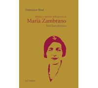 Mistica e poesia nella prosa di María Zambrano. Sui «Chiari del bosco»
