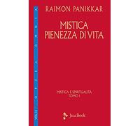Mistica e spiritualità. Vol. 1: Mistica pienezza di vita.