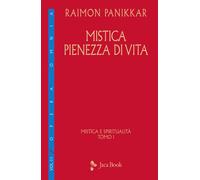 Mistica e spiritualità. Vol. 1: Mistica pienezza di vita - 2021 -