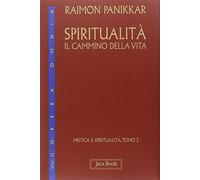 Mistica e spiritualità. Vol. 2 - Panikkar Raimon