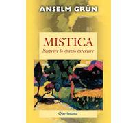 Mistica. Scoprire lo spazio interiore