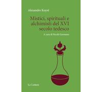 Mistici, spirituali e alchimisti del XVI secolo tedesco