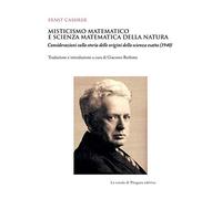 Misticismo matematico e scienza matematica della natura. Considerazioni sulla storia delle origini della scienza esatta (1940)