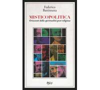 Misticopolitica. Orizzonti della spiritualità post-religiosa