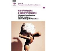 Mistificazione e demistificazione. Il linguaggio del potere dall'età moderna all'era della globalizzazione