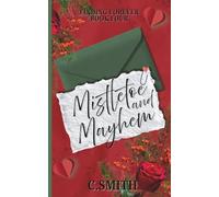Mistletoe And Mayhem Special Edition: A Christmas Novella