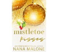 Mistletoe Kisses: Eine zweite Chance, mürrischer Sonnenschein, Urlaubsromanze ...