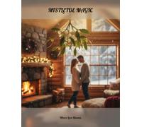 Mistletoe Magic: Where Love Blooms
