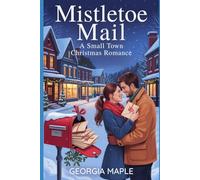 Mistletoe Mail: A Small Town Christmas Romance