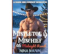 Mistletoe & Mischief at Midnight Ranch: A Dark Spicy Gay Cowboy Club Christmas Romance of Secrets and Seduction