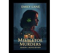 Mistletoe Murders Season 1 Movie Review: Solving the Emotional Mystery