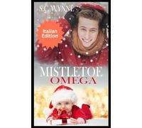 Mistletoe Omega: Romanzo Mpreg natalizio