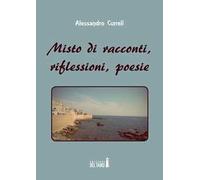 Misto di racconti, riflessioni, poesie