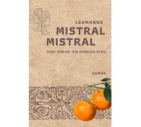 Mistral, Mistral: Zwei Seelen. Ein dunkles Echo.