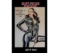 Mistress Maggie: Volume 3: Let Yourself Go