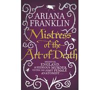 Mistress Of The Art Of Death: Mistress of the Art of Death, Adelia Aguilar series 1