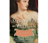 Mistress of the Vatican [Lingua inglese]: The True Story of Olimpia Maidalchini: The Secret Female Pope