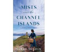 Mists over the Channel Islands: A Novel of World War II