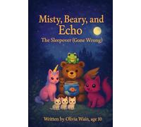 Misty, Beary and Echo: The Sleepover (gone Wrong): 3