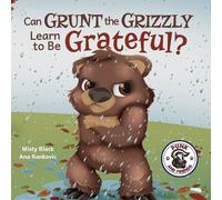 Misty Black Ana Rankovic Grunt the Grizzly Learns to be Grateful (Tascabile)